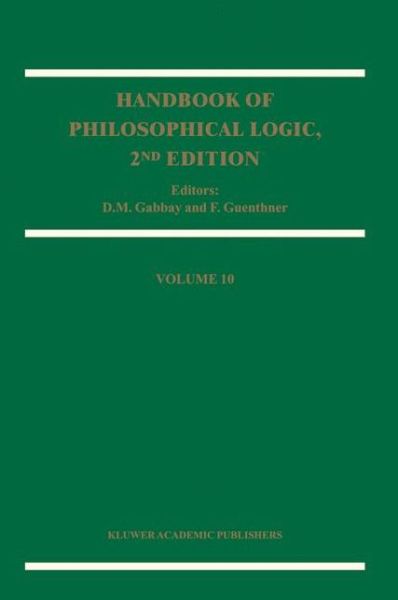 Handbook of Philosophical Logic: Volume 10 - Handbook of Philosophical Logic - Dov M Gabbay - Livros - Springer-Verlag New York Inc. - 9781402016448 - 31 de outubro de 2003