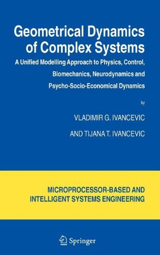 Cover for Vladimir G. Ivancevic · Geometrical Dynamics of Complex Systems: A Unified Modelling Approach to Physics, Control, Biomechanics, Neurodynamics and Psycho-Socio-Economical Dynamics - Intelligent Systems, Control and Automation: Science and Engineering (Hardcover Book) [2006 edition] (2006)