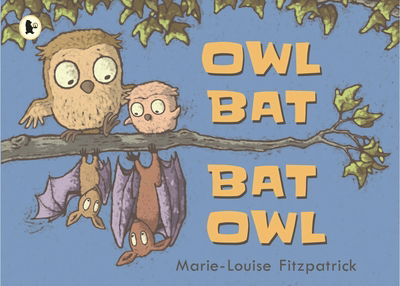 Cover for Marie-Louise Fitzpatrick · Owl Bat Bat Owl (Paperback Book) (2018)