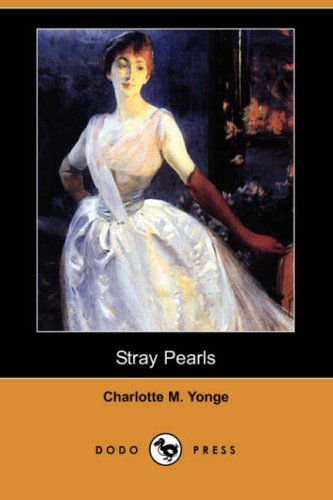 Cover for Charlotte M. Yonge · Stray Pearls (Dodo Press) (Paperback Book) (2007)