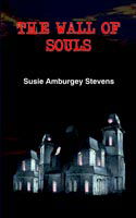 Cover for Susie Amburgey Stevens · The Wall of Souls (Paperback Book) (2004)