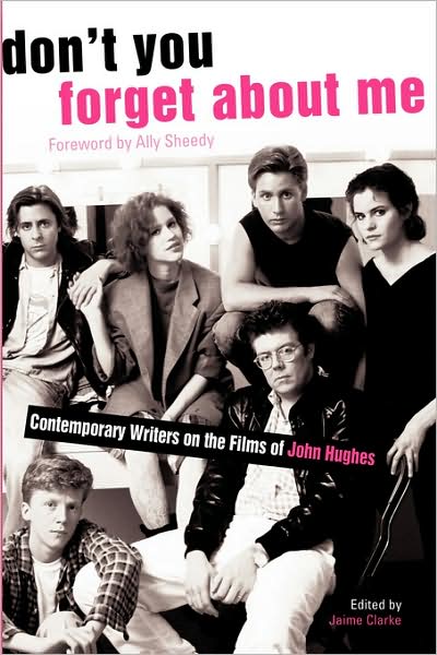 Cover for Jaime Clarke · Don't You Forget About Me: Contemporary Writers on the Films of John Hughes (Paperback Book) (2007)