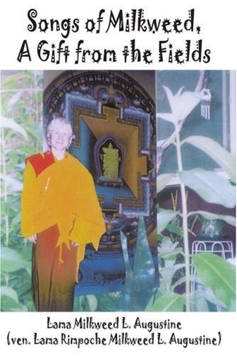 Lama Milkweed Augustine Phd · Songs of Milkweed, a Gift from the Fields (Paperback Book) (2005)