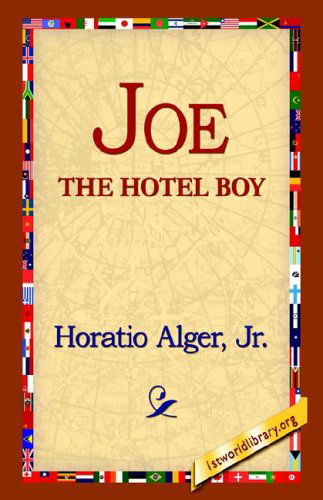 Cover for Horatio Jr. Alger · Joe the Hotel Boy (Hardcover Book) (2006)