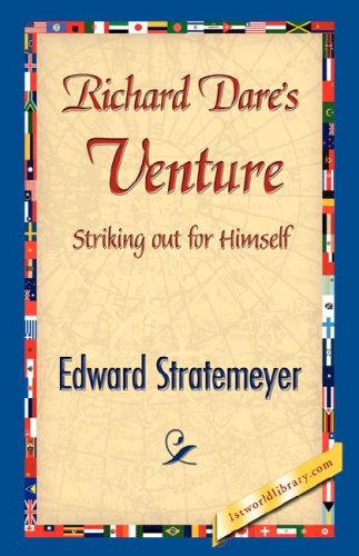 Richard Dare's Venture - Edward Stratemeyer - Books - 1st World Library - Literary Society - 9781421842448 - June 15, 2007