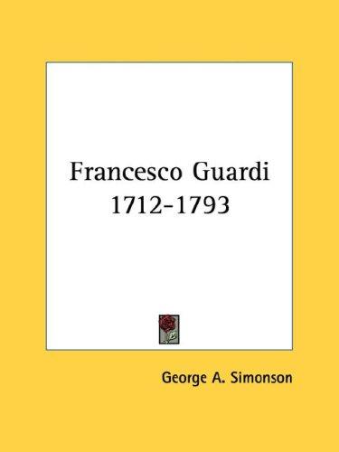 Cover for George A Simonson · Francesco Guardi 1712-1793 (Paperback Book) (2006)