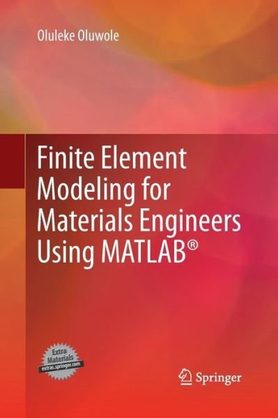 Cover for Oluleke Oluwole · Finite Element Modeling for Materials Engineers Using MATLAB (R) (Paperback Book) [2011 edition] (2014)