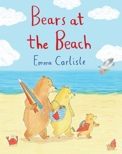 Cover for Emma Carlisle · Bears at the Beach (Hardcover Book) [Illustrated edition] (2016)