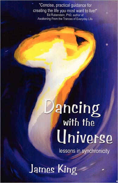 Cover for James King · Dancing with the Universe: Lessons in Synchronicity (Paperback Bog) (2010)