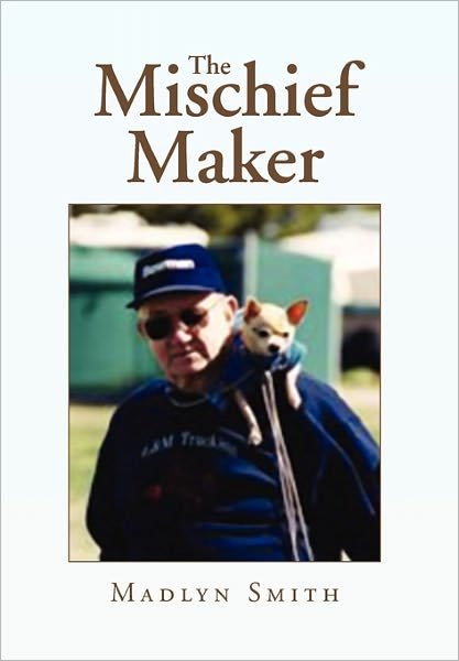 Cover for Madlyn Smith · The Mischief Maker (Pocketbok) (2010)