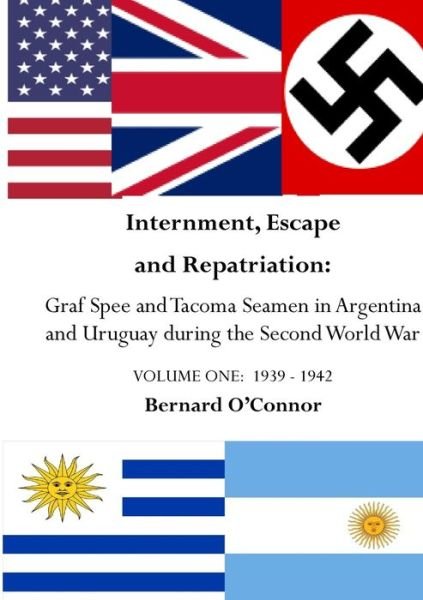 Cover for Bernard O'Connor · Internment, Escape and Repatriation Volume One 1939 - 1942 (Paperback Book) (2022)