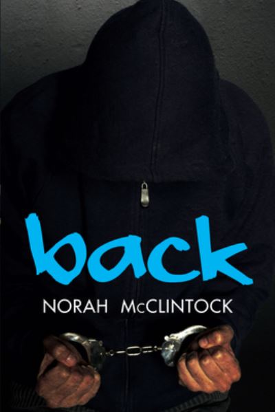 Back - Norah Mcclintock - Kirjat - Orca Book Publishers,Canada - 9781459827448 - tiistai 17. marraskuuta 2020