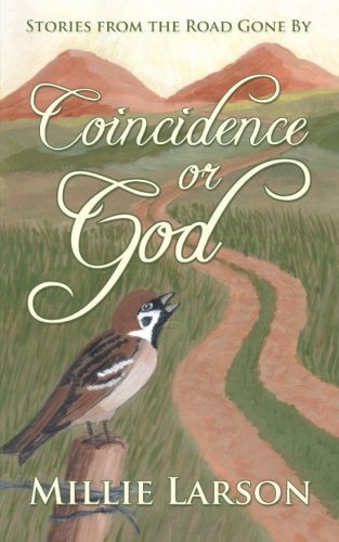 Cover for Millie Larson · Coincidence or God: Stories from the Road Gone by (Taschenbuch) (2012)
