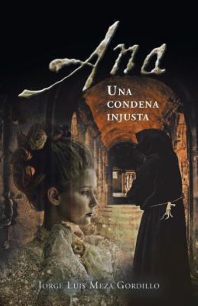 Cover for Jorge Luis Meza Gordillo · Ana, Una Condena Injusta (Pocketbok) (2019)