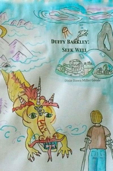 Cover for Dixie Dawn Miller Goode · Duffy Barkley: Seek Well: Tales of Uhrlin Book 2 (Paperback Bog) (2011)