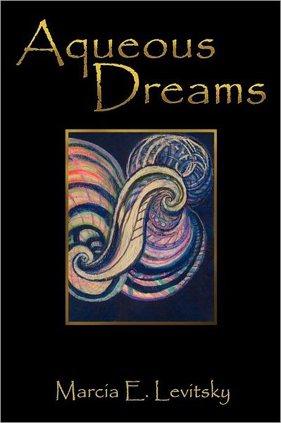 Cover for Marcia E Levitsky · Aqueous Dreams (Paperback Bog) (2011)