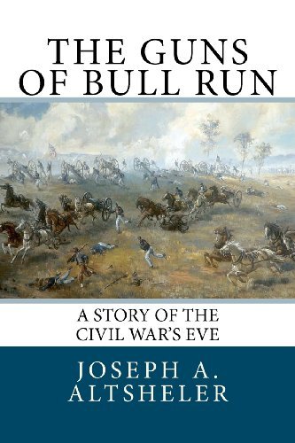 Cover for Joseph A. Altsheler · The Guns of Bull Run: a Story of the Civil War's Eve (Paperback Book) (2011)