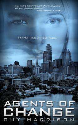 Agents of Change - Guy Harrison - Books - Createspace - 9781470097448 - February 13, 2012