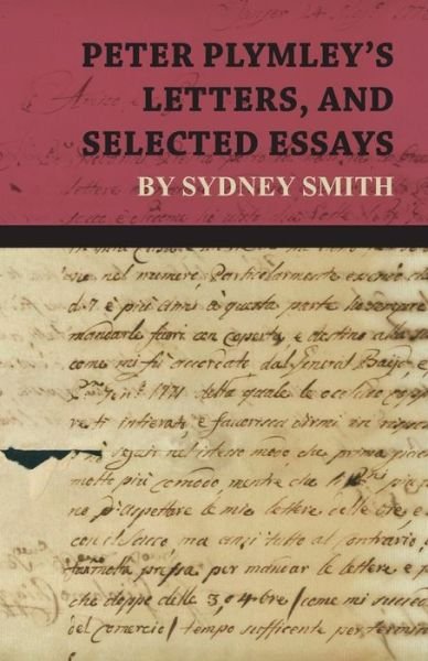 Cover for Sydney Smith · Peter Plymley's Letters, and Selected Essays by Sydney Smith (Paperback Bog) (2014)