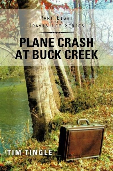Cover for Tim Tingle · Plane Crash at Buck Creek: Part Eight of the Travis Lee Series (Taschenbuch) (2012)