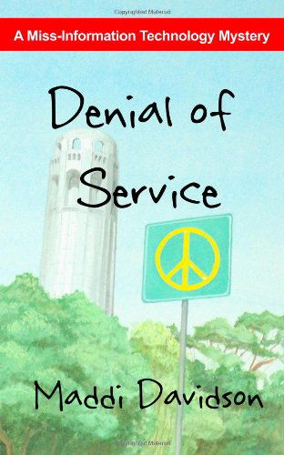 Cover for Maddi Davidson · Denial of Service: a Miss-information Technology Mystery (Miss-information Technology Mysteries) (Paperback Book) (2012)