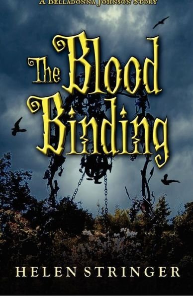 Helen Stringer · The Blood Binding: a Belladonna Johnson Story (Paperback Book) (2012)