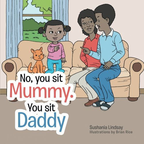 Cover for Sushania Lindsay · No, You Sit Mummy. You Sit Daddy (Paperback Book) (2013)