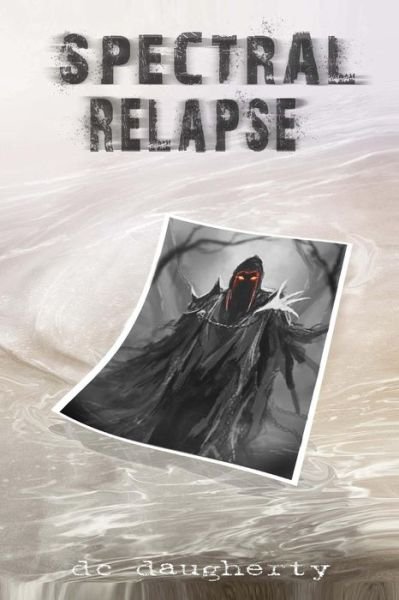Cover for Dc Daugherty · Spectral Relapse (Paperback Book) (2013)