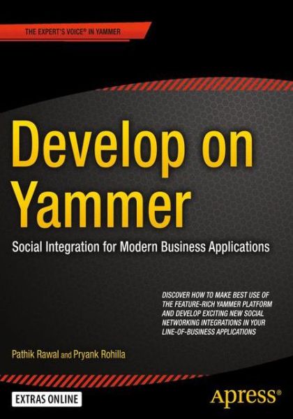 Cover for Pathik Rawal · Develop on Yammer: Social Integration for Modern Business Applications (Paperback Book) [1st edition] (2015)