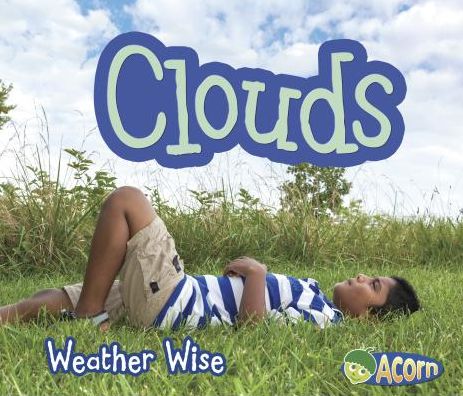 Cover for Helen Cox Cannons · Clouds (Weather Wise) (Hardcover Book) (2014)