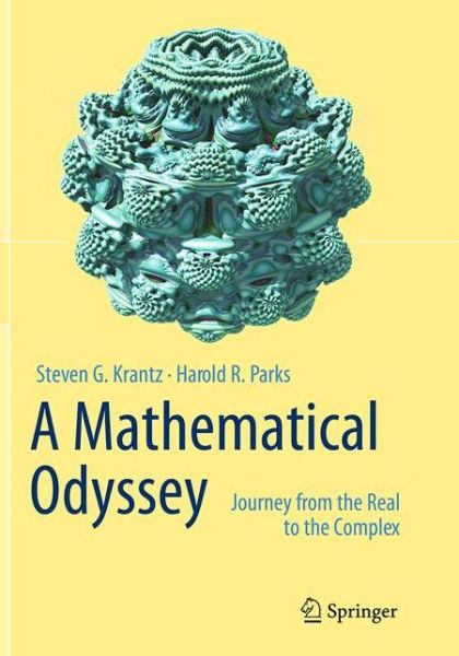 Cover for Steven G. Krantz · A Mathematical Odyssey: Journey from the Real to the Complex (Paperback Book) [Softcover reprint of the original 1st ed. 2014 edition] (2016)