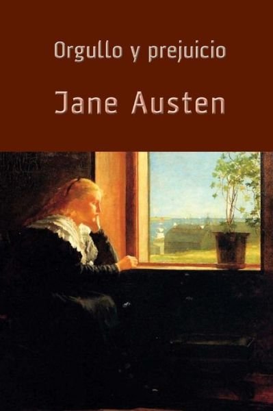 Orgullo Y Prejuicio - Jane Austen - Kirjat - Createspace - 9781490532448 - keskiviikko 26. kesäkuuta 2013