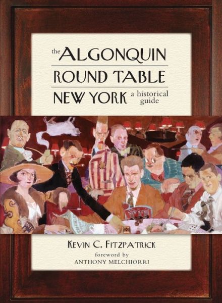 Cover for Kevin C. Fitzpatrick · The Algonquin Round Table New York: A Historical Guide (Paperback Book) (2020)