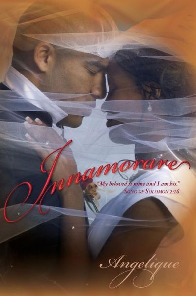 Angelique · Innamorare : "My beloved is mine and I am his." Song of Solomon 2 : 16 (Paperback Book) (2017)