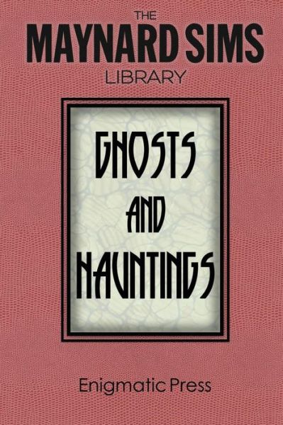 Ghosts and Hauntings: the Maynard Sim Library. Vol. 7 - Maynard Sims - Bøger - Createspace - 9781497476448 - 4. september 2014