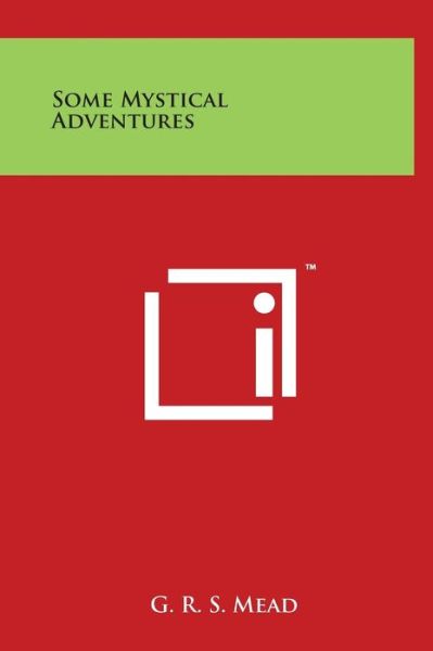 Cover for G. R. S. Mead · Some Mystical Adventures (Hardcover Book) (2014)