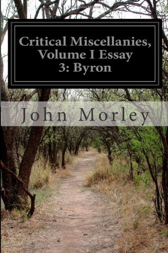 Cover for John Morley · Critical Miscellanies, Volume I Essay 3: Byron (Pocketbok) (2014)