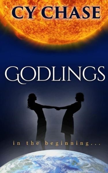 Cover for Cy Chase · Godlings: in the Beginning... (Paperback Book) (2015)