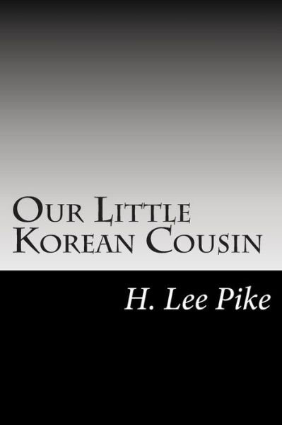 Cover for H Lee M Pike · Our Little Korean Cousin (Paperback Book) (2014)