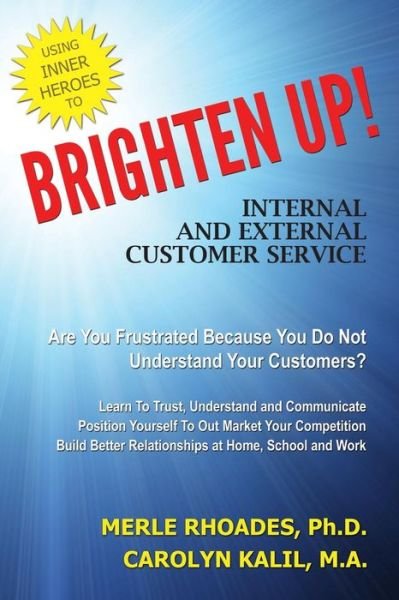 Cover for Rhoades, Ph.D., Merle · Brighten Up! : Internal and External Customer Service Through Inner Heroes (Paperback Book) (2015)