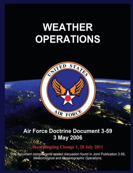 Cover for United States Air Force · Weather Operations: Air Force Doctrine Document 3-59 3 May 2006 (Pocketbok) (2015)