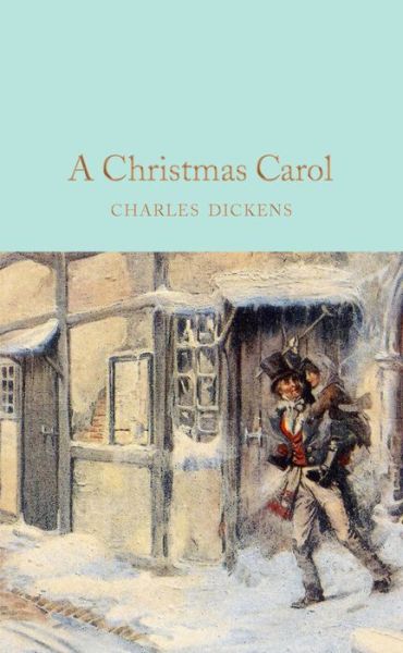 Cover for Charles Dickens · A Christmas Carol: A Ghost Story of Christmas - Macmillan Collector's Library (Gebundenes Buch) [New edition] (2016)