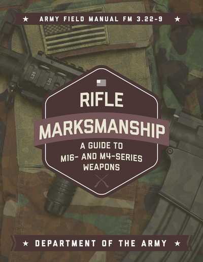 Cover for United States Department of the Army · Rifle Marksmanship A Guide to M16- and M4-Series Weapons (Paperback Book) (2018)