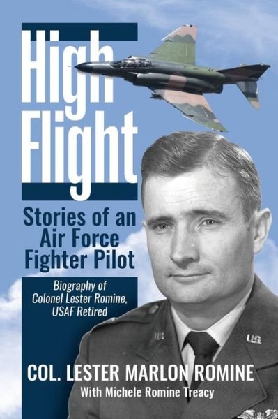 Cover for Col. Lester Marlon Romine · High Flight?Stories of an Air Force Fighter Pilot (Paperback Book) (2016)