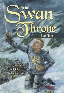 Cover for C L Laclair · The Swan Throne (Hardcover Book) (2017)