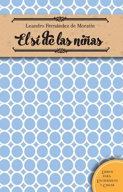 Cover for Leandro Fernandez De Moratin · El si de las ni as (Paperback Book) (2015)