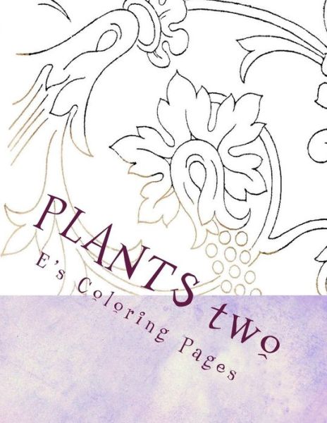 Cover for E's Coloring Pages · PLANTS two (Paperback Book) (2015)