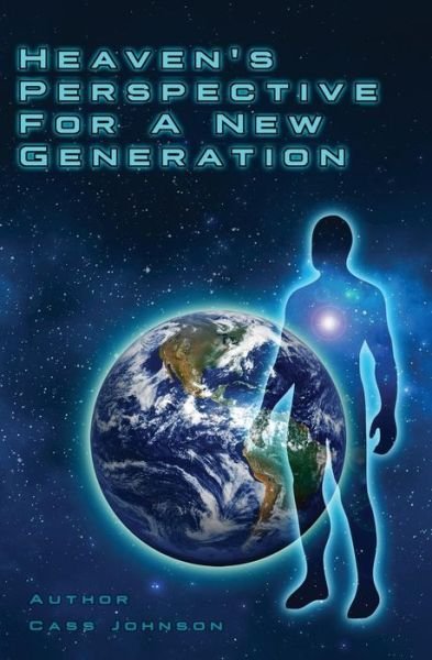 Cover for Cass R Johnson · Heaven's Perspective for a new Generation (Paperback Book) (2016)