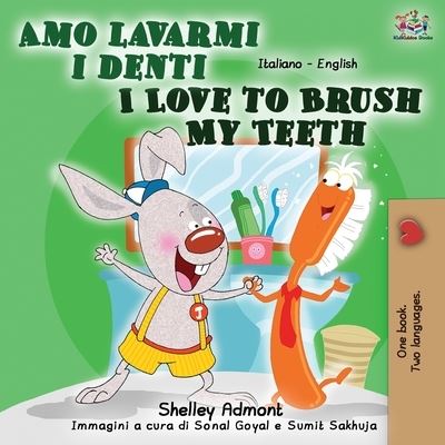 Amo lavarmi i denti I Love to Brush My Teeth - Shelley Admont - Książki - KidKiddos Books Ltd. - 9781525917448 - 13 września 2019