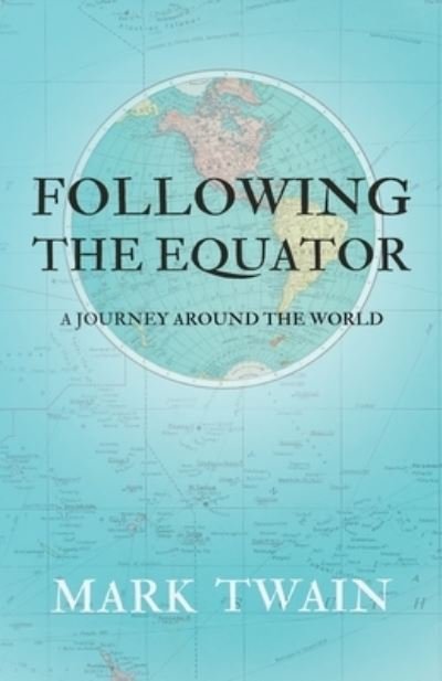 Cover for Mark Twain · Following the Equator - A Journey Around the World (Paperback Book) (2020)